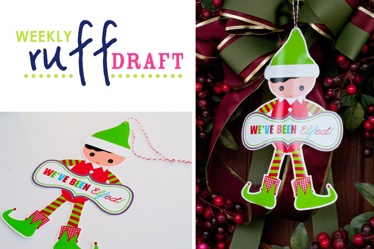 Ruff Draft: You've Been Elfed! FREE PRINTABLE - Anders Ruff Custom Designs,  LLC